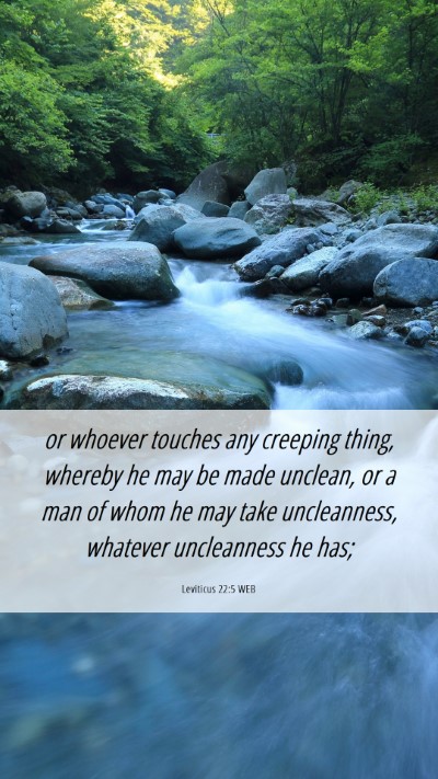 Picture 06 - Leviticus 22:5 WEB Mobile Phone Wallpaper - or whoever touches any creeping thing, whereby he - Mobile Bible Verse Wallpaper