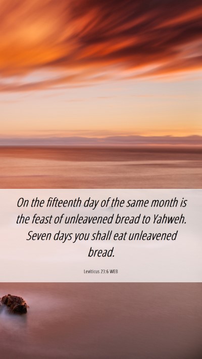 Picture 06 - Leviticus 23:6 WEB Mobile Phone Wallpaper - On the fifteenth day of the same month is the - Mobile Bible Verse Wallpaper