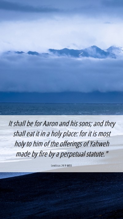 Picture 06 - Leviticus 24:9 WEB Mobile Phone Wallpaper - It shall be for Aaron and his sons; and they - Mobile Bible Verse Wallpaper