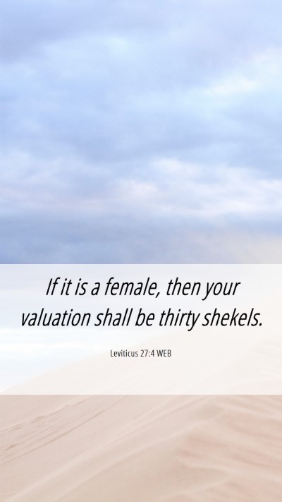 Picture 06 - Leviticus 27:4 WEB Mobile Phone Wallpaper - If it is a female, then your valuation shall be - Mobile Bible Verse Wallpaper