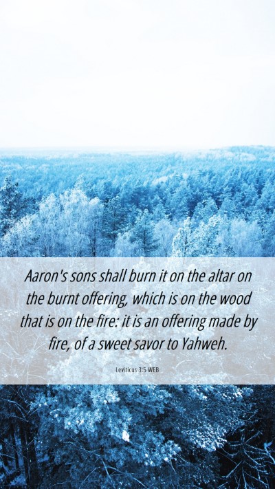 Picture 06 - Leviticus 3:5 WEB Mobile Phone Wallpaper - Aaron's sons shall burn it on the altar on the - Mobile Bible Verse Wallpaper