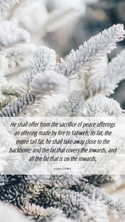 Picture 06 - Leviticus 3:9 WEB Mobile Phone Wallpaper - He shall offer from the sacrifice of peace - Mobile Bible Verse Wallpaper