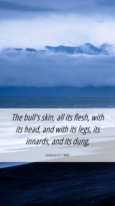 Picture 06 - Leviticus 4:11 WEB Mobile Phone Wallpaper - The bull's skin, all its flesh, with its head, - Mobile Bible Verse Wallpaper