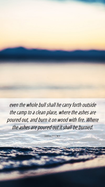 Picture 06 - Leviticus 4:12 WEB Mobile Phone Wallpaper - even the whole bull shall he carry forth outside - Mobile Bible Verse Wallpaper