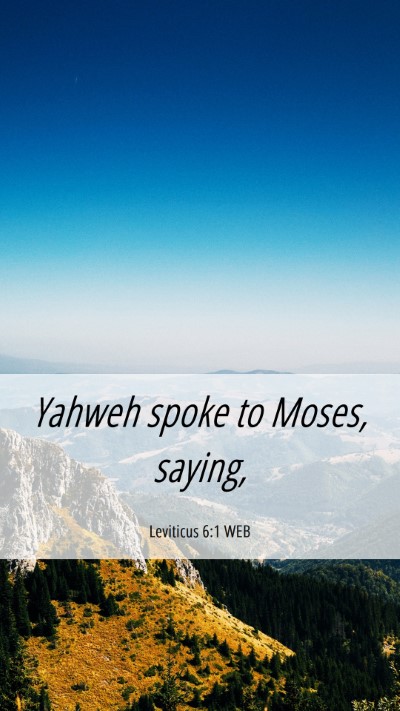 Picture 06 - Leviticus 6:1 WEB Mobile Phone Wallpaper - Yahweh spoke to Moses, - Mobile Bible Verse Wallpaper