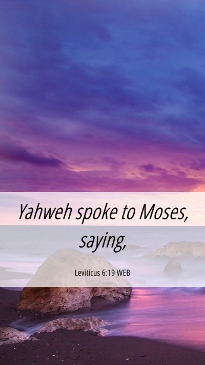 Picture 06 - Leviticus 6:19 WEB Mobile Phone Wallpaper - Yahweh spoke to Moses, - Mobile Bible Verse Wallpaper