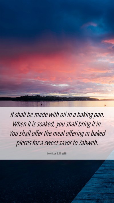 Picture 06 - Leviticus 6:21 WEB Mobile Phone Wallpaper - It shall be made with oil in a baking pan. When - Mobile Bible Verse Wallpaper
