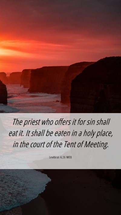 Picture 06 - Leviticus 6:26 WEB Mobile Phone Wallpaper - The priest who offers it for sin shall eat it. It - Mobile Bible Verse Wallpaper