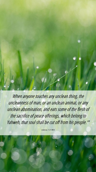 Picture 06 - Leviticus 7:21 WEB Mobile Phone Wallpaper - When anyone touches any unclean thing, the - Mobile Bible Verse Wallpaper