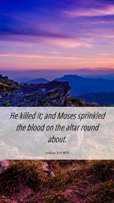 Picture 06 - Leviticus 8:19 WEB Mobile Phone Wallpaper - He killed it; and Moses sprinkled the blood on - Mobile Bible Verse Wallpaper