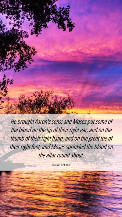 Picture 06 - Leviticus 8:24 WEB Mobile Phone Wallpaper - He brought Aaron's sons; and Moses put some of - Mobile Bible Verse Wallpaper