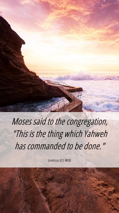 Picture 06 - Leviticus 8:5 WEB Mobile Phone Wallpaper - Moses said to the congregation, 