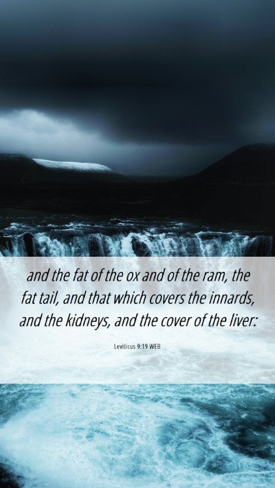 Picture 06 - Leviticus 9:19 WEB Mobile Phone Wallpaper - and the fat of the ox and of the ram, the fat - Mobile Bible Verse Wallpaper