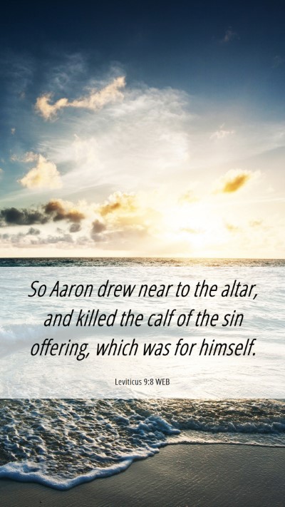 Picture 06 - Leviticus 9:8 WEB Mobile Phone Wallpaper - So Aaron drew near to the altar, and killed the - Mobile Bible Verse Wallpaper