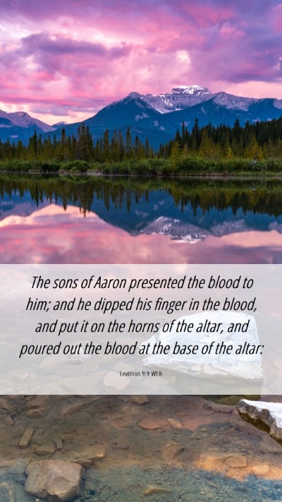 Picture 06 - Leviticus 9:9 WEB Mobile Phone Wallpaper - The sons of Aaron presented the blood to him; and - Mobile Bible Verse Wallpaper