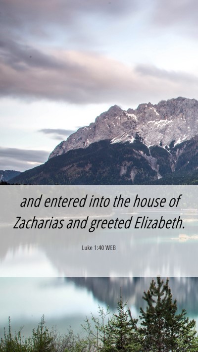 Picture 06 - Luke 1:40 WEB Mobile Phone Wallpaper - and entered into the house of Zacharias and - Mobile Bible Verse Wallpaper