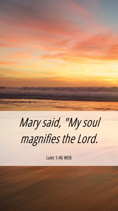 Picture 06 - Luke 1:46 WEB Mobile Phone Wallpaper - Mary said, 