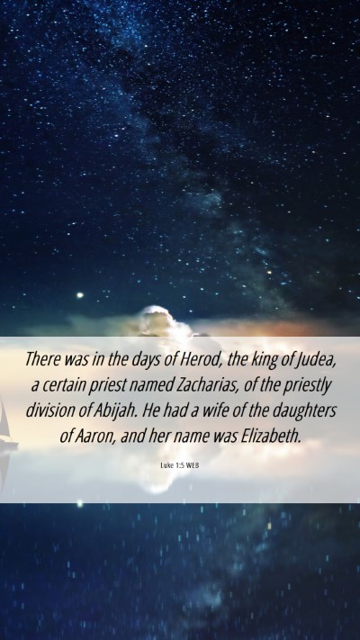 Picture 06 - Luke 1:5 WEB Mobile Phone Wallpaper - There was in the days of Herod, the king of - Mobile Bible Verse Wallpaper