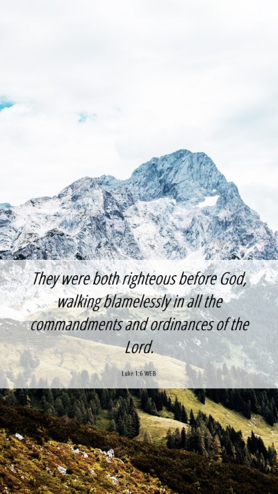 Picture 06 - Luke 1:6 WEB Mobile Phone Wallpaper - They were both righteous before God, walking - Mobile Bible Verse Wallpaper
