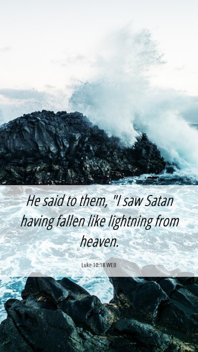 Picture 06 - Luke 10:18 WEB Mobile Phone Wallpaper - He said to them, 