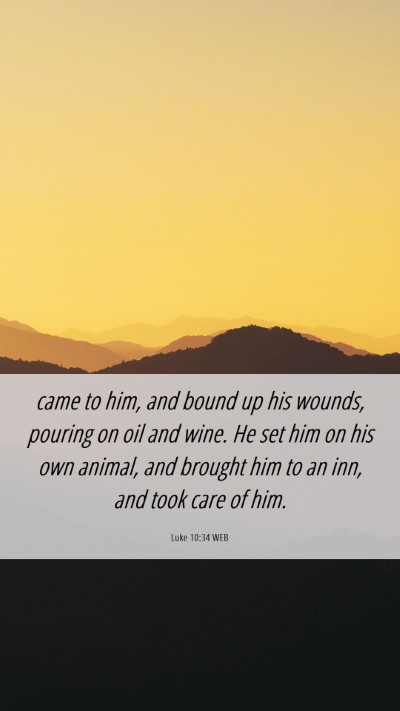 Picture 06 - Luke 10:34 WEB Mobile Phone Wallpaper - came to him, and bound up his wounds, pouring on - Mobile Bible Verse Wallpaper