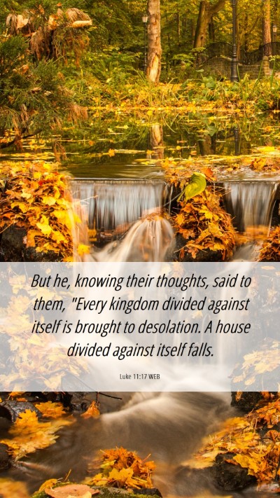 Picture 06 - Luke 11:17 WEB Mobile Phone Wallpaper - But he, knowing their thoughts, said to them, - Mobile Bible Verse Wallpaper
