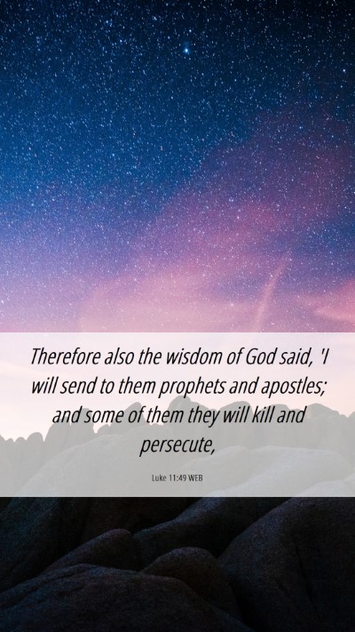 Picture 06 - Luke 11:49 WEB Mobile Phone Wallpaper - Therefore also the wisdom of God said, 'I will - Mobile Bible Verse Wallpaper