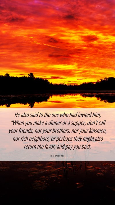 Picture 06 - Luke 14:12 WEB Mobile Phone Wallpaper - He also said to the one who had invited him, - Mobile Bible Verse Wallpaper