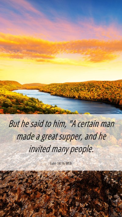 Picture 06 - Luke 14:16 WEB Mobile Phone Wallpaper - But he said to him, 