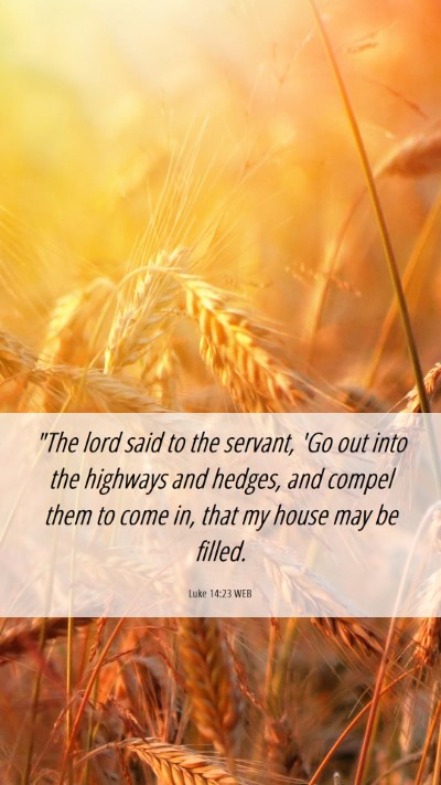 Picture 06 - Luke 14:23 WEB Mobile Phone Wallpaper - 