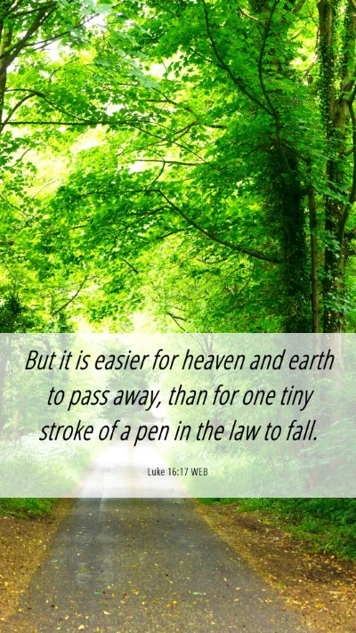 Picture 06 - Luke 16:17 WEB Mobile Phone Wallpaper - But it is easier for heaven and earth to pass - Mobile Bible Verse Wallpaper