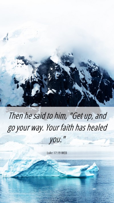 Picture 06 - Luke 17:19 WEB Mobile Phone Wallpaper - Then he said to him, 