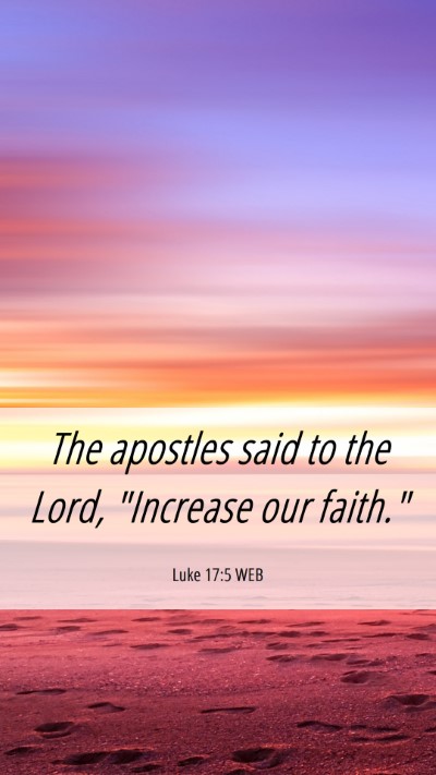 Picture 06 - Luke 17:5 WEB Mobile Phone Wallpaper - The apostles said to the Lord, 