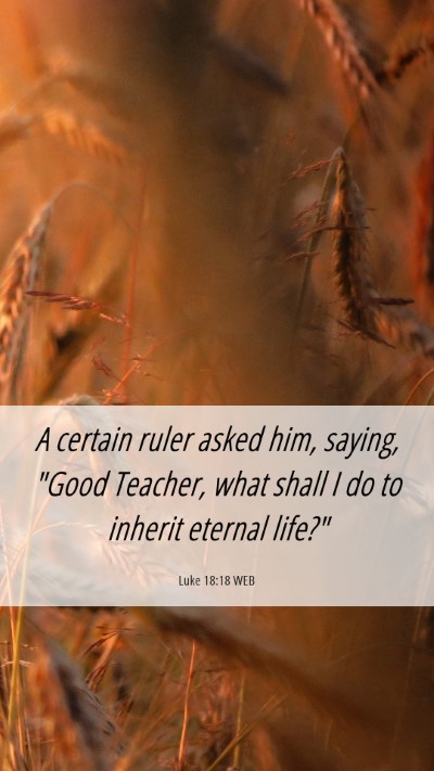 Picture 06 - Luke 18:18 WEB Mobile Phone Wallpaper - A certain ruler asked him, saying, 