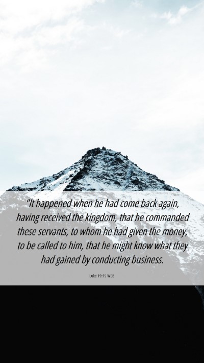 Picture 06 - Luke 19:15 WEB Mobile Phone Wallpaper - 