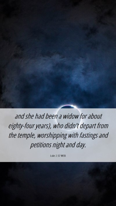 Picture 06 - Luke 2:37 WEB Mobile Phone Wallpaper - and she had been a widow for about eighty-four - Mobile Bible Verse Wallpaper