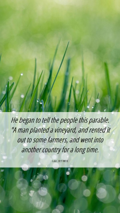 Picture 06 - Luke 20:9 WEB Mobile Phone Wallpaper - He began to tell the people this parable. 