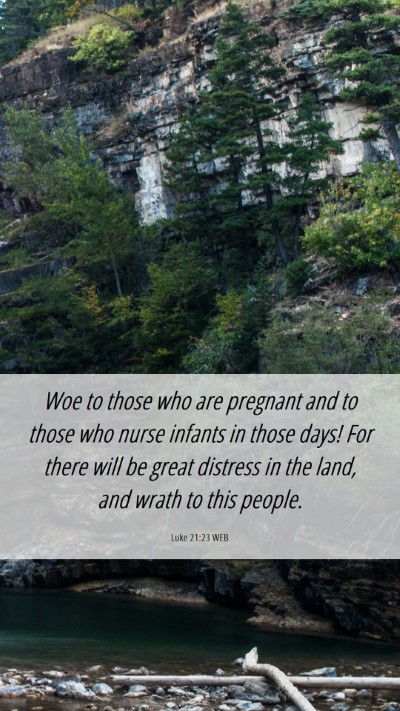 Picture 06 - Luke 21:23 WEB Mobile Phone Wallpaper - Woe to those who are pregnant and to those who - Mobile Bible Verse Wallpaper