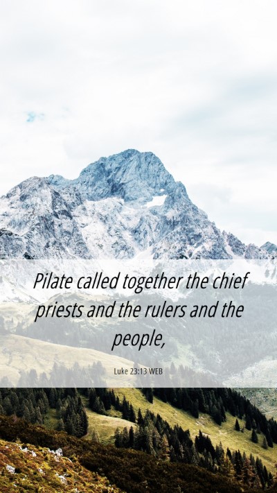 Picture 06 - Luke 23:13 WEB Mobile Phone Wallpaper - Pilate called together the chief priests and the - Mobile Bible Verse Wallpaper