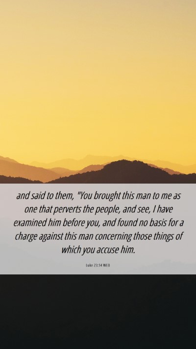 Picture 06 - Luke 23:14 WEB Mobile Phone Wallpaper - and said to them, 