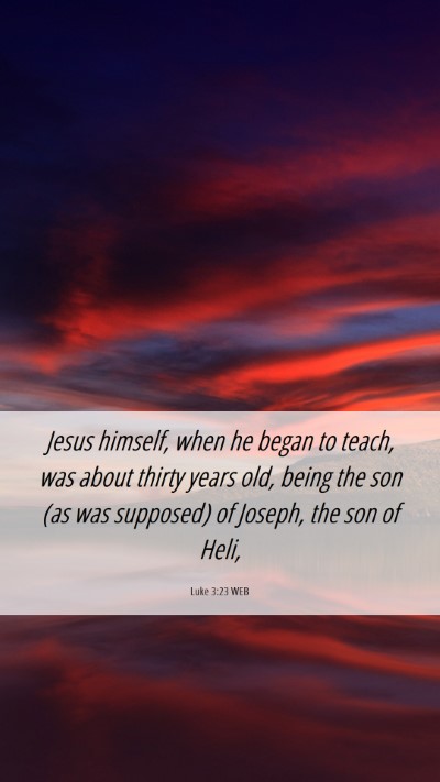 Picture 06 - Luke 3:23 WEB Mobile Phone Wallpaper - Jesus himself, when he began to teach, was about - Mobile Bible Verse Wallpaper