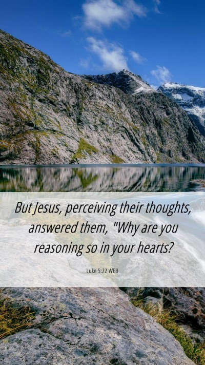 Picture 06 - Luke 5:22 WEB Mobile Phone Wallpaper - But Jesus, perceiving their thoughts, answered - Mobile Bible Verse Wallpaper