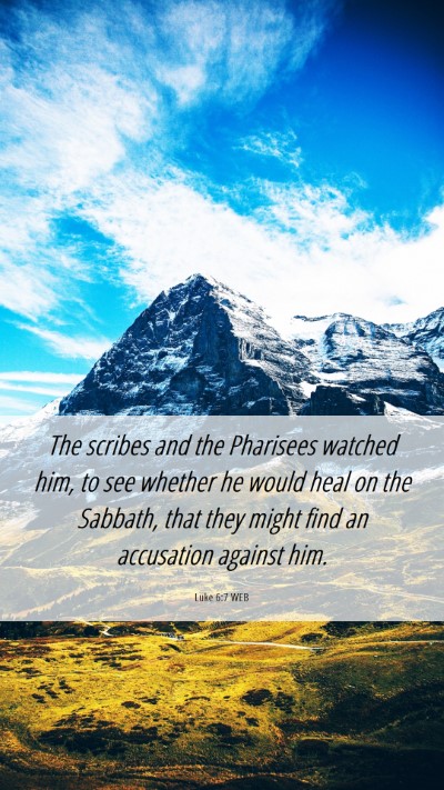 Picture 06 - Luke 6:7 WEB Mobile Phone Wallpaper - The scribes and the Pharisees watched him, to see - Mobile Bible Verse Wallpaper