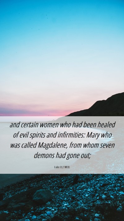 Picture 06 - Luke 8:2 WEB Mobile Phone Wallpaper - and certain women who had been healed of evil - Mobile Bible Verse Wallpaper