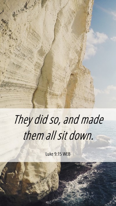 Picture 06 - Luke 9:15 WEB Mobile Phone Wallpaper - They did so, and made them all sit - Mobile Bible Verse Wallpaper