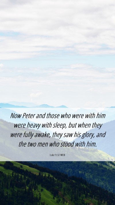 Picture 06 - Luke 9:32 WEB Mobile Phone Wallpaper - Now Peter and those who were with him were heavy - Mobile Bible Verse Wallpaper