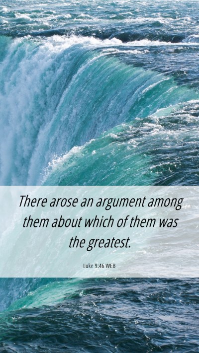 Picture 06 - Luke 9:46 WEB Mobile Phone Wallpaper - There arose an argument among them about which of - Mobile Bible Verse Wallpaper