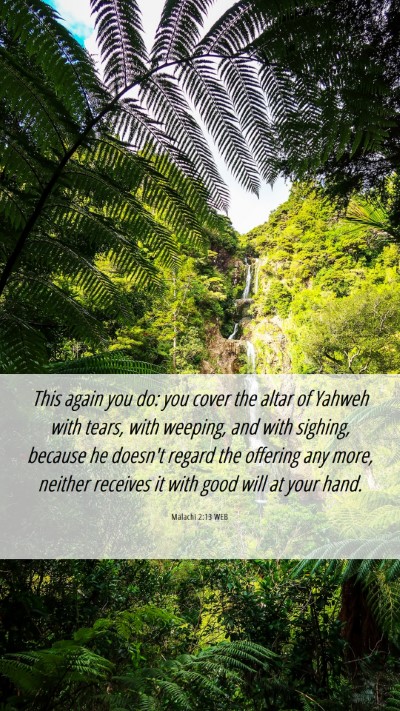 Picture 06 - Malachi 2:13 WEB Mobile Phone Wallpaper - This again you do: you cover the altar of Yahweh - Mobile Bible Verse Wallpaper