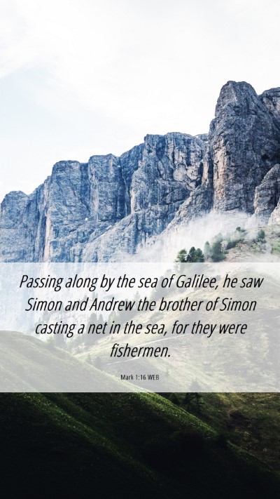 Picture 06 - Mark 1:16 WEB Mobile Phone Wallpaper - Passing along by the sea of Galilee, he saw Simon - Mobile Bible Verse Wallpaper