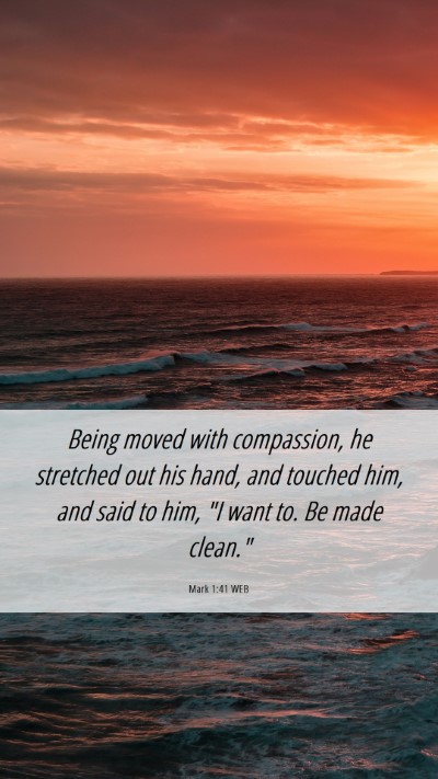 Picture 06 - Mark 1:41 WEB Mobile Phone Wallpaper - Being moved with compassion, he stretched out his - Mobile Bible Verse Wallpaper